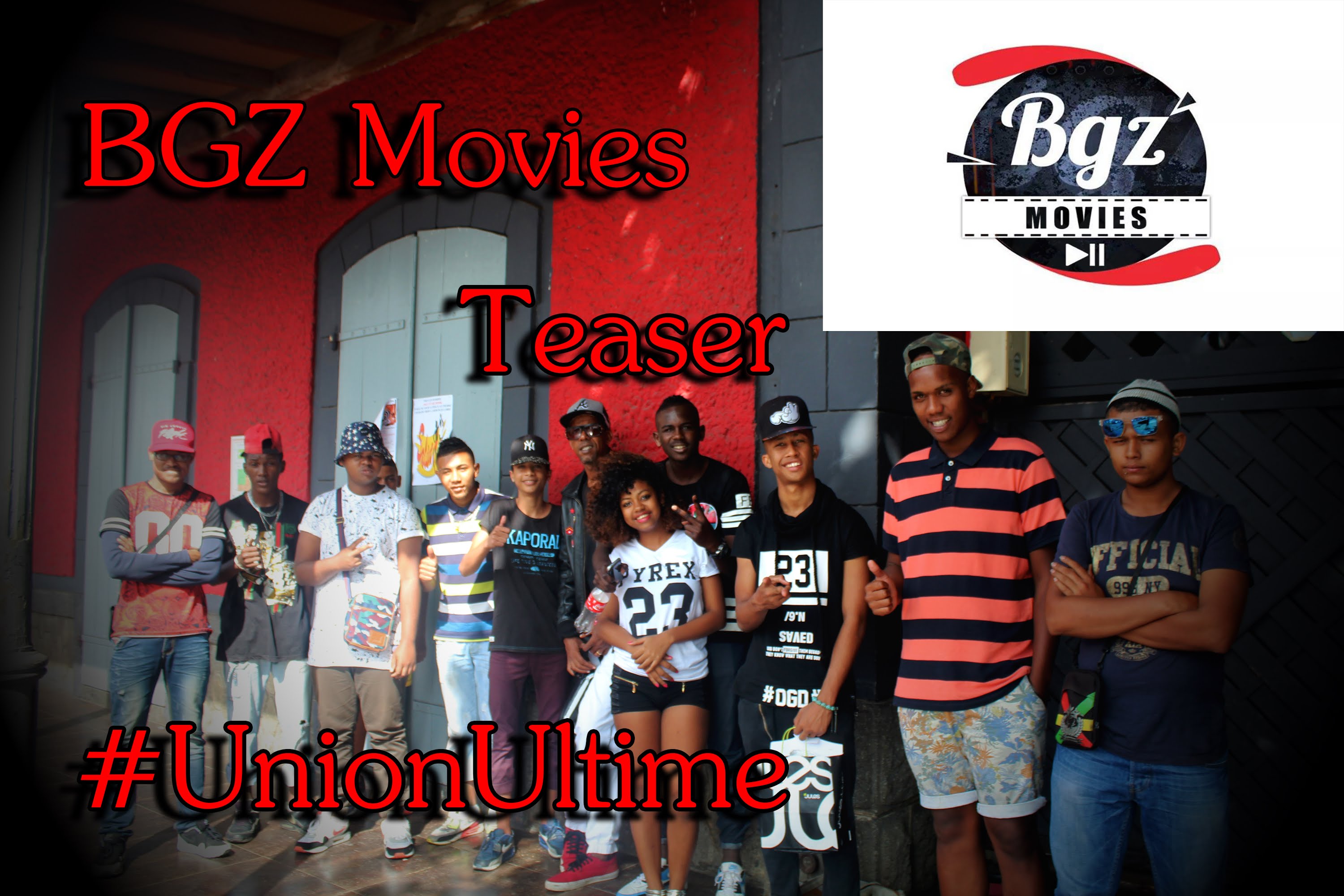 BGZ Movies – Teaser #UnionUltime – 2015