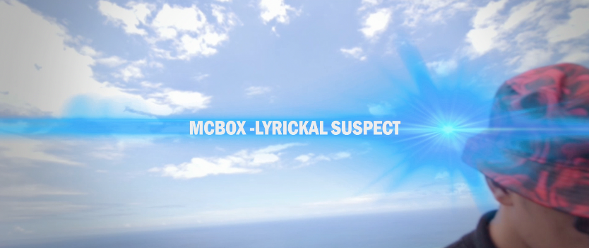 Clip MCBOX – LYRICKAL SUSPECT [ #SEYMYUREAL ]