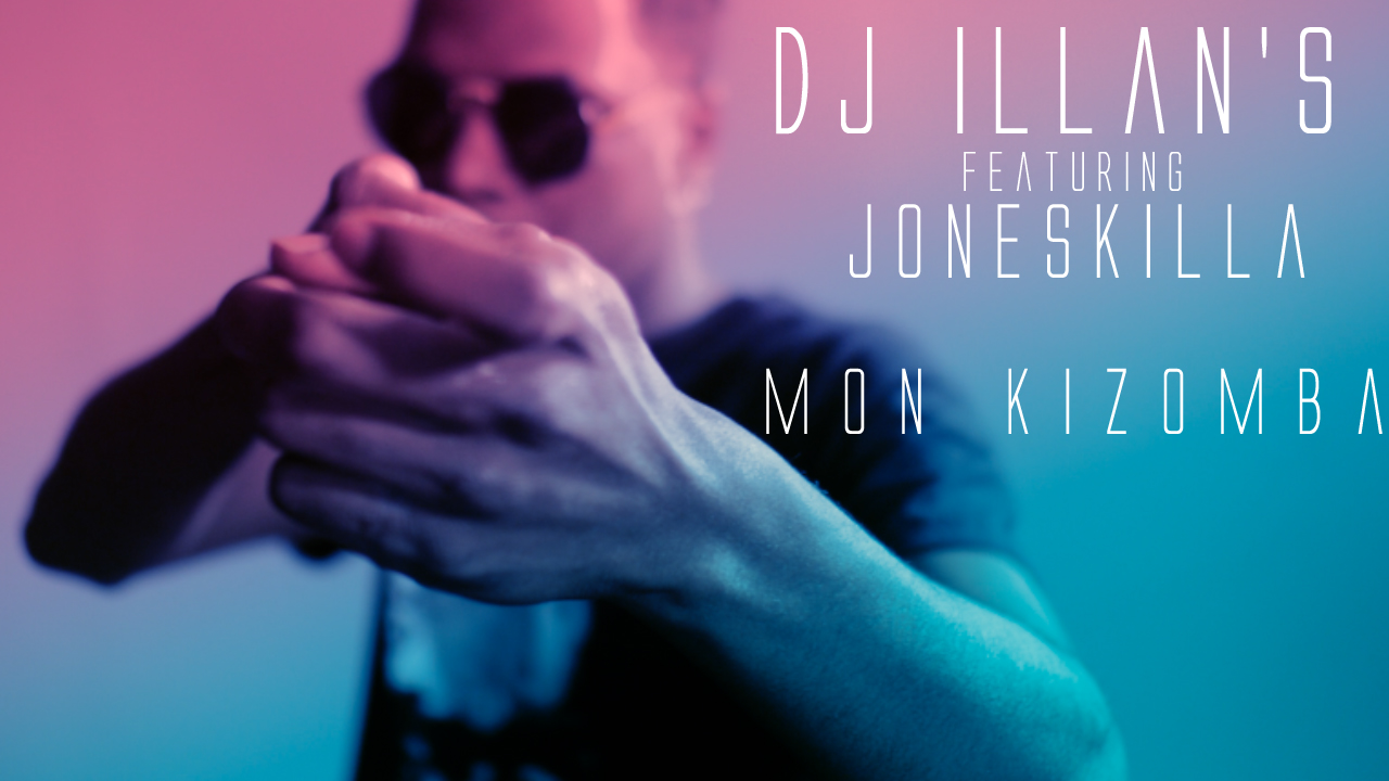 New clip de JONESKILLA ft DJ ILLAN’S – Mon Kizomba