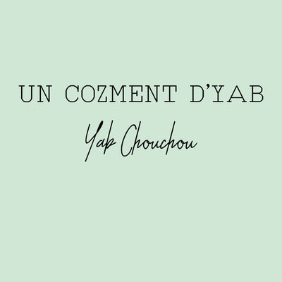 “Yab Chouchou” le Single de Un Cozment d’Yab